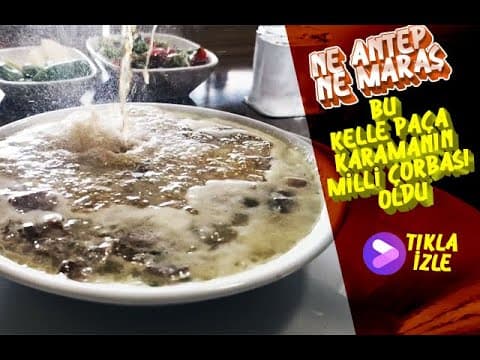 KARAMAN'IN EN LEZZETLİ KELLE PAÇA ÇORBASI