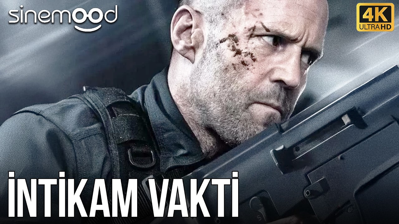 İntikam Vakti - Wrath of Man | Jason Statham - Türkçe Dublaj Aksiyon & Polisiye Filmi 4K