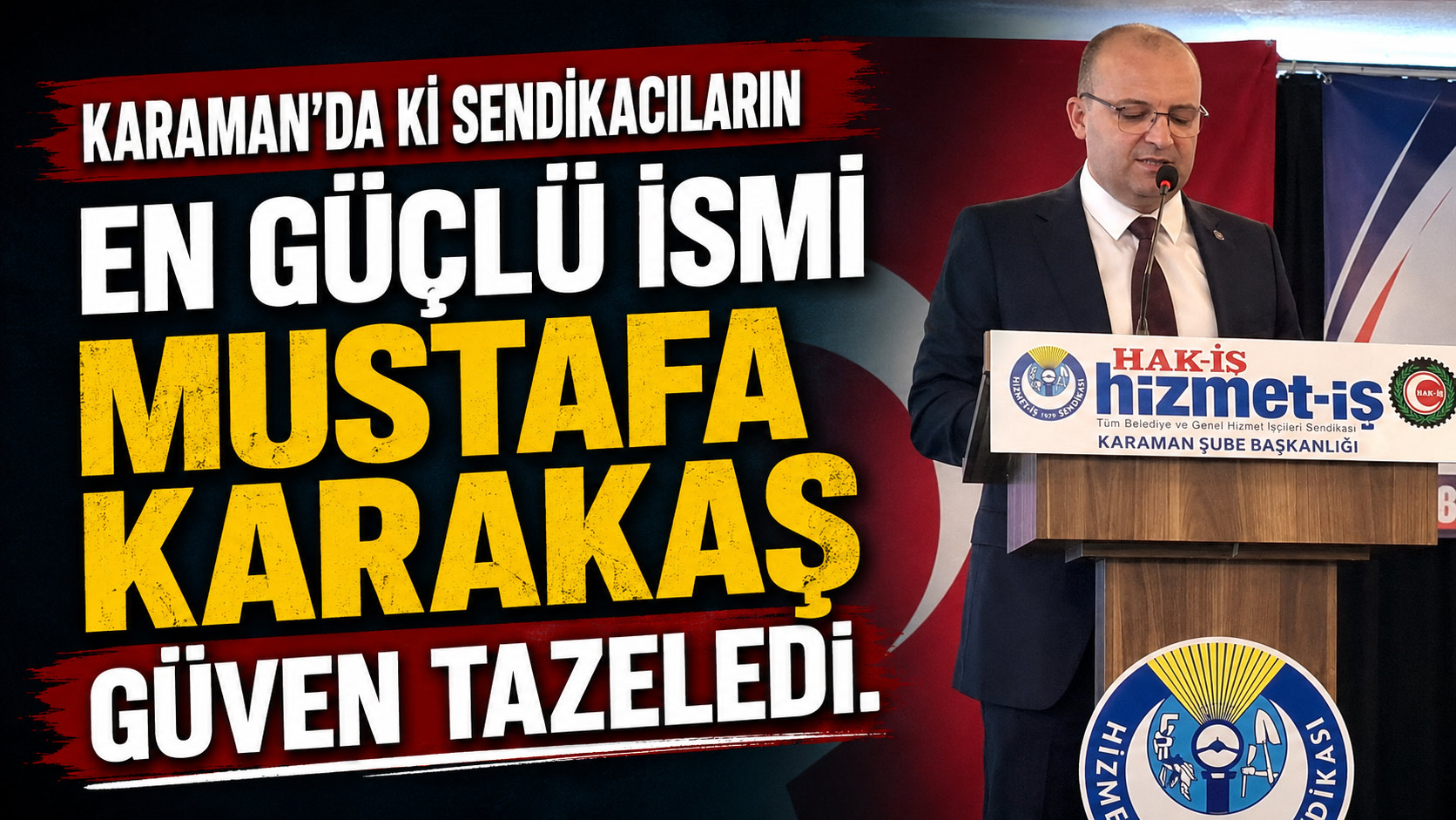HAK İŞ Genel Başkanı Mahmut Arslan Karamanda, Mustafa Karakaş Güven Tazeledi