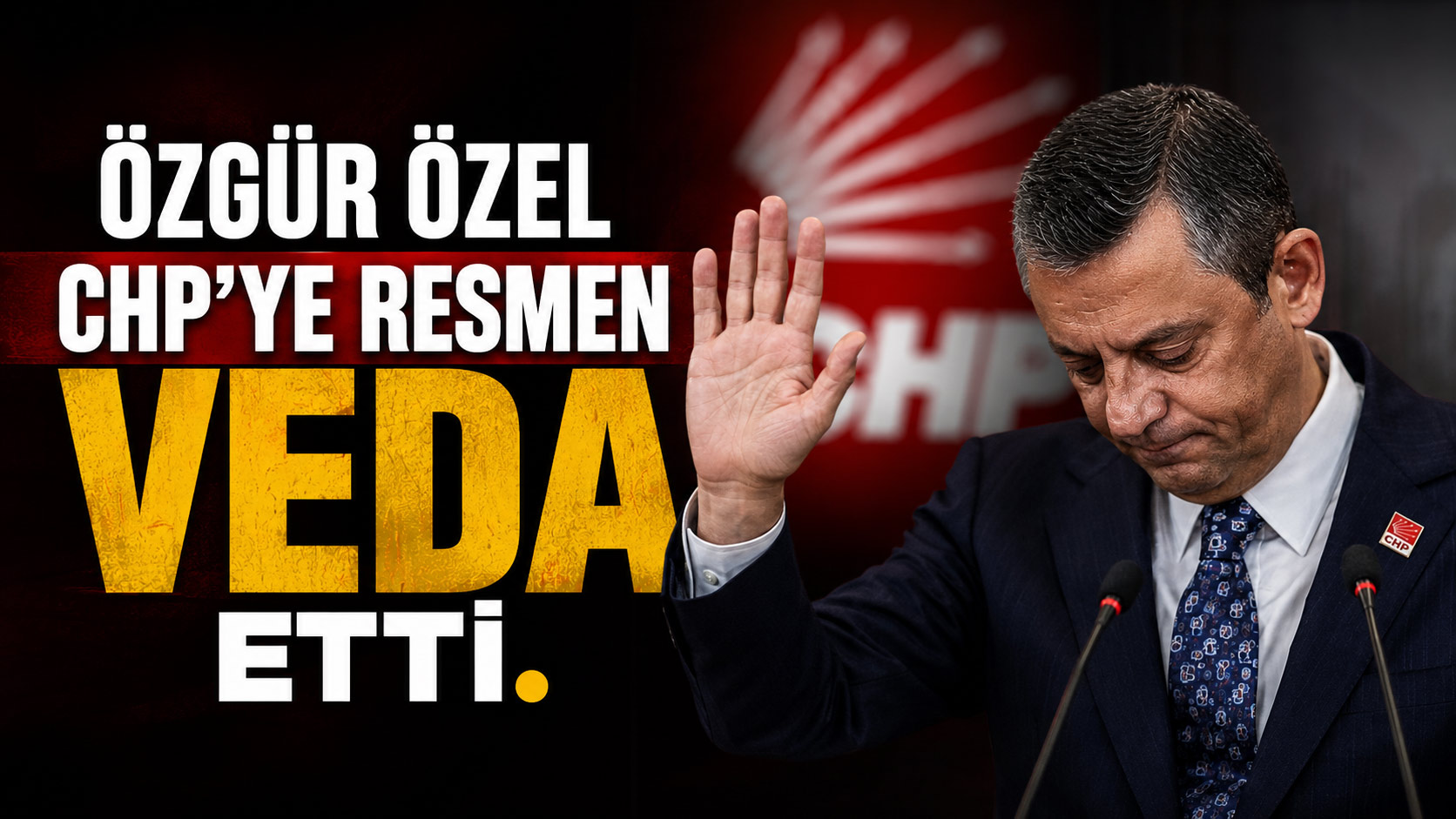 Özgür Özel CHP'ye resmen veda etti.
