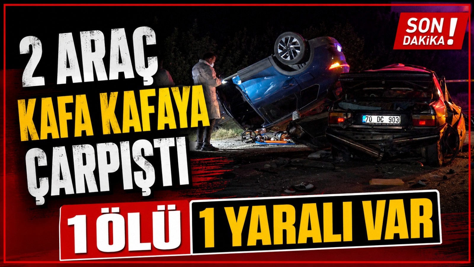  Trafik kazasında 1 kişi öldü 1 de yaralı var