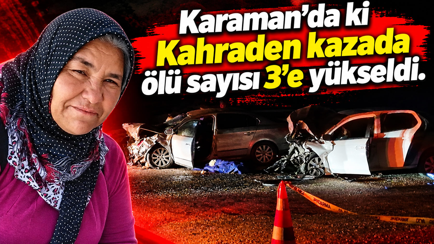  Karaman’daki feci kazada ölü sayısı 3’e yükseldi